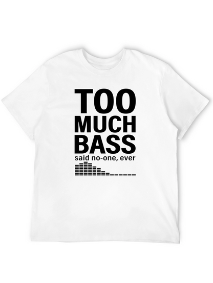 Too Much Bass Funny Music T-Shirt