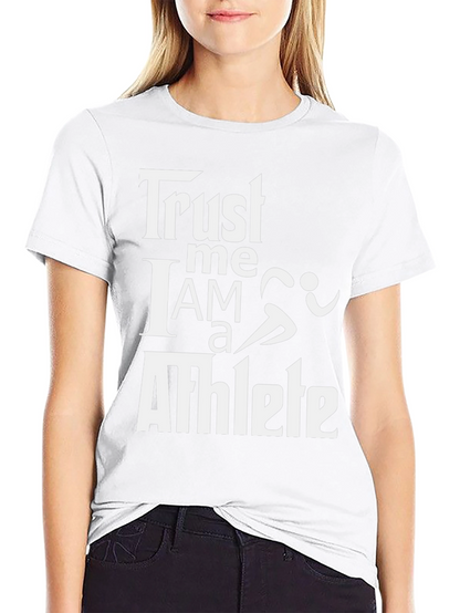 Trust Me I Am An Athlete T-Shirt