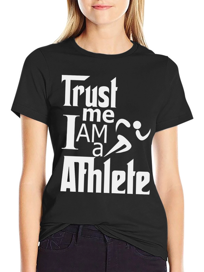 Trust Me I Am An Athlete T-Shirt