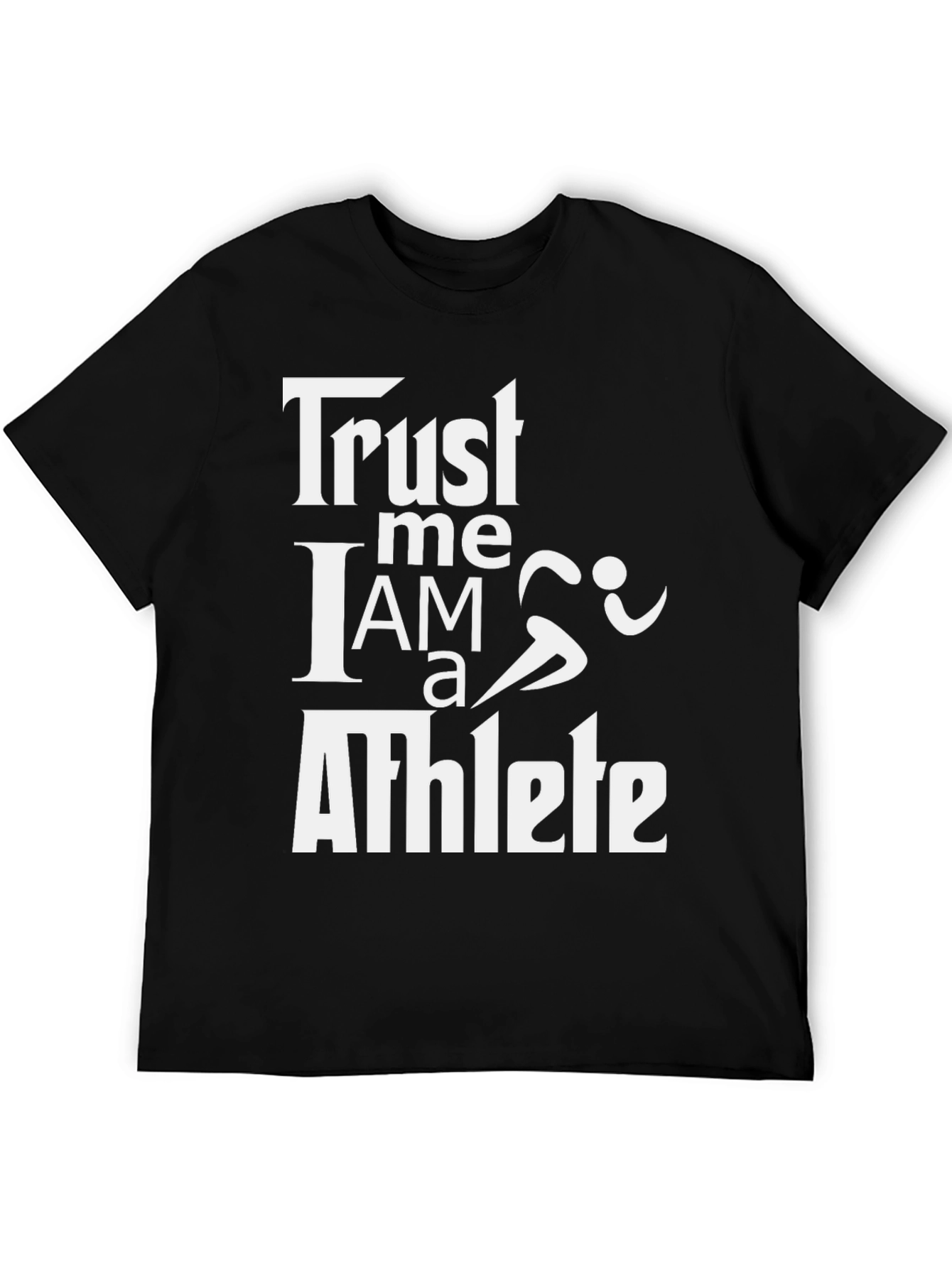 Trust Me I Am An Athlete T-Shirt