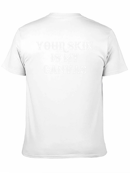 Your Skin Is My Canvas Tattoo Artist T-Shirt
