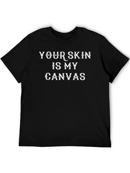 Your Skin Is My Canvas Tattoo Artist T-Shirt
