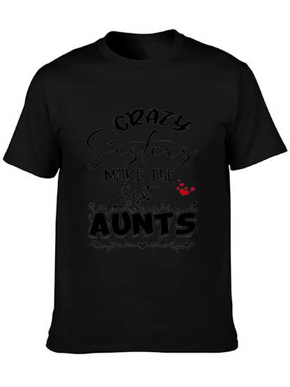 Crazy Sisters Make the Best Aunts Black T-Shirt
