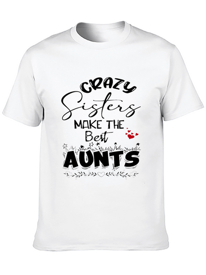 Crazy Sisters Make the Best Aunts Black T-Shirt