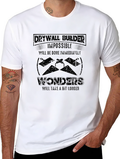 Drywall Builder Funny T-Shirt - Impossible Wonders