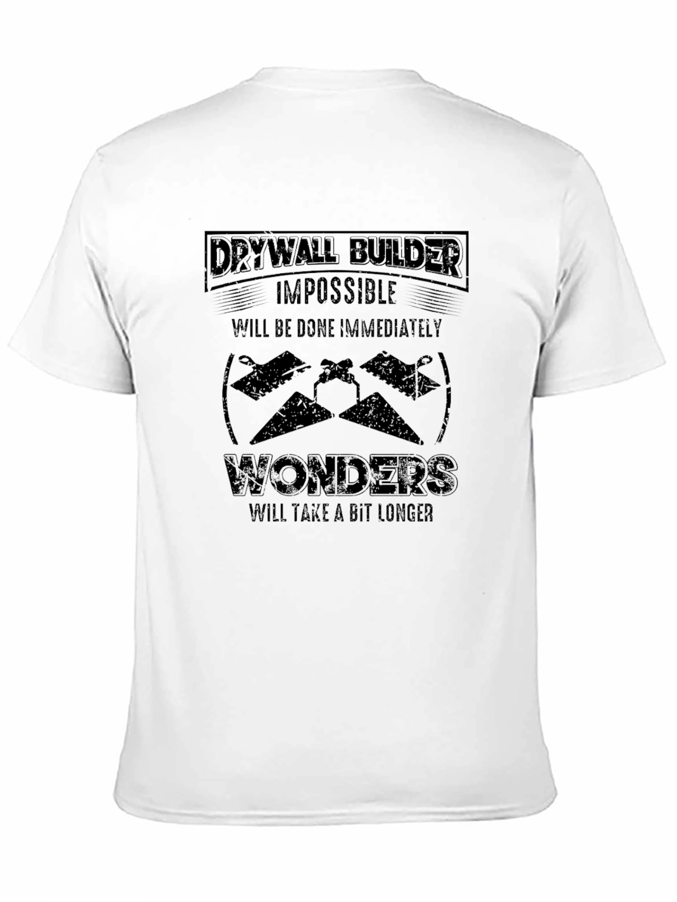 Drywall Builder Funny T-Shirt - Impossible Wonders