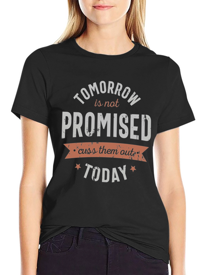 Tomorrow Is Not Promised Graphic Tee