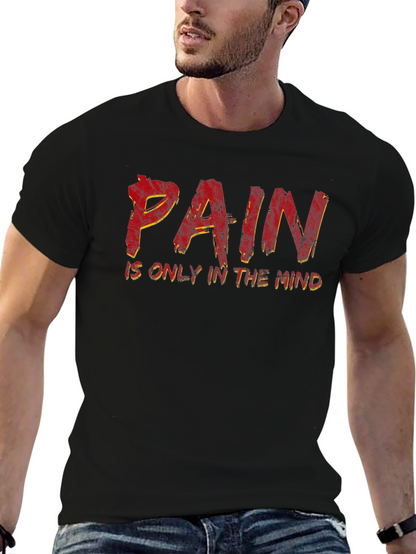 Pain is Only in the Mind Black T-Shirt