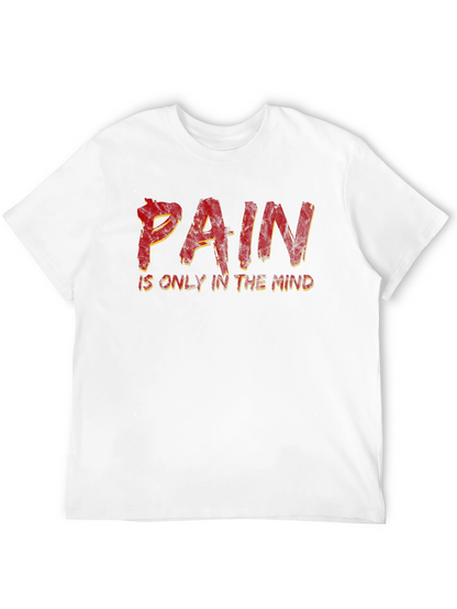 Pain is Only in the Mind Black T-Shirt