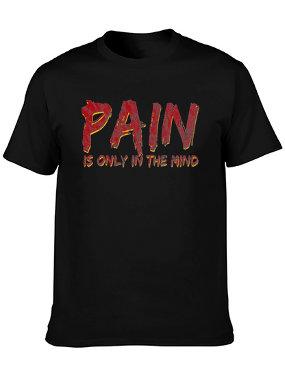 Pain is Only in the Mind Black T-Shirt