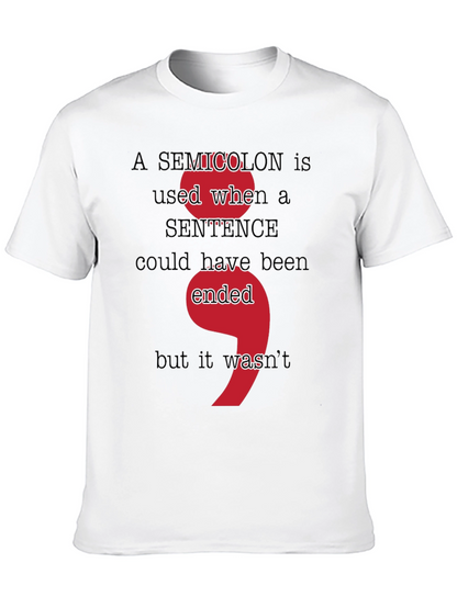 Semicolon Grammar T-Shirt - Sentence Could Have Been Ended