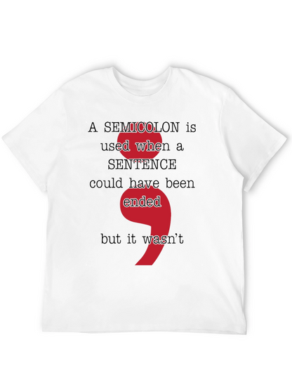 Semicolon Grammar T-Shirt - Sentence Could Have Been Ended