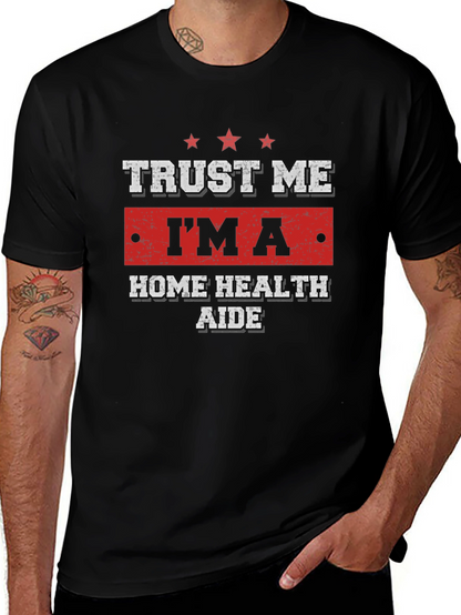 Trust Me Im a Home Health Aide T-Shirt