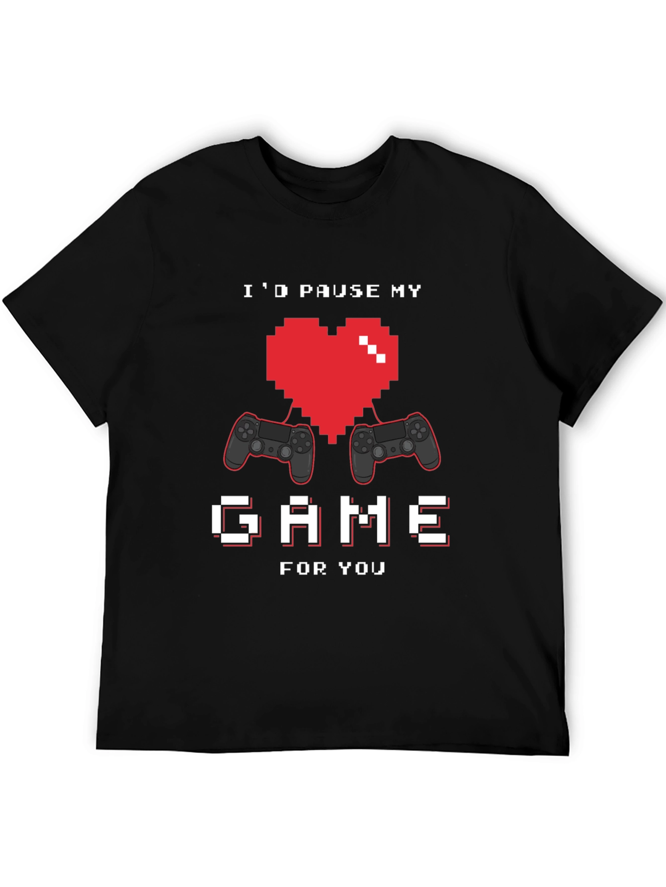 Id Pause My Game for You Graphic Tee