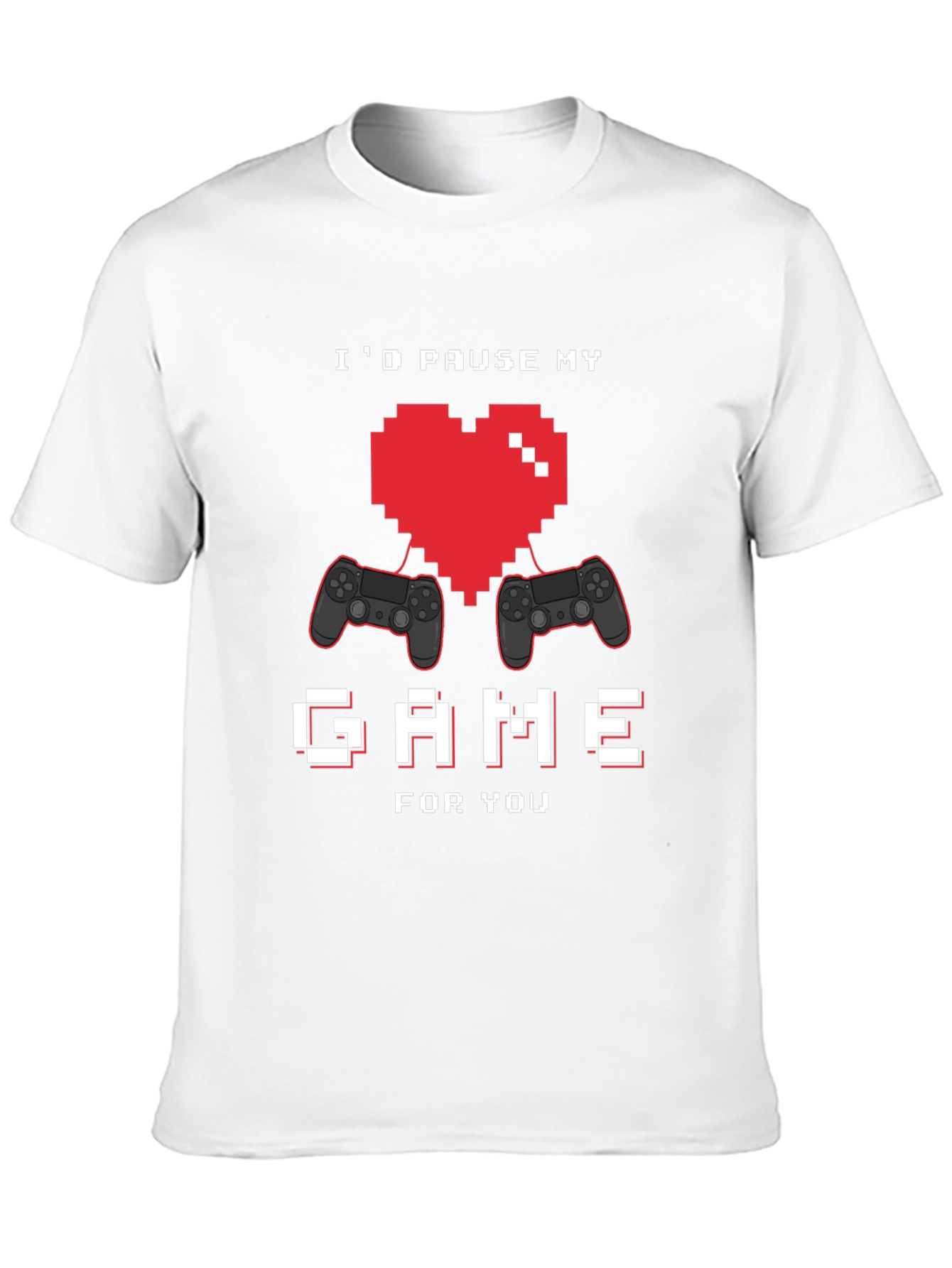 Id Pause My Game for You Graphic Tee