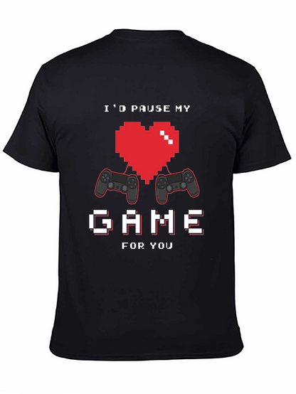 Id Pause My Game for You Graphic Tee