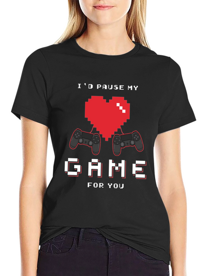 Id Pause My Game for You Graphic Tee