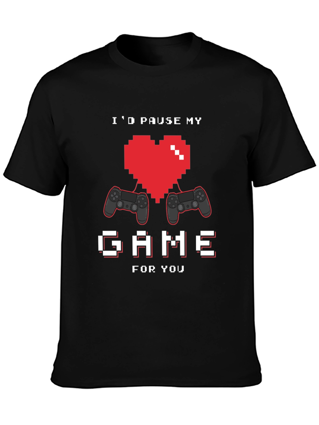 Id Pause My Game for You Graphic Tee
