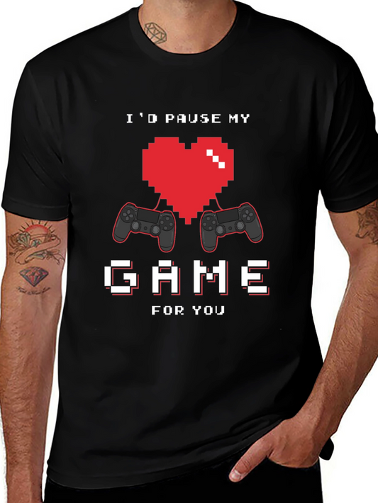 Id Pause My Game for You Graphic Tee