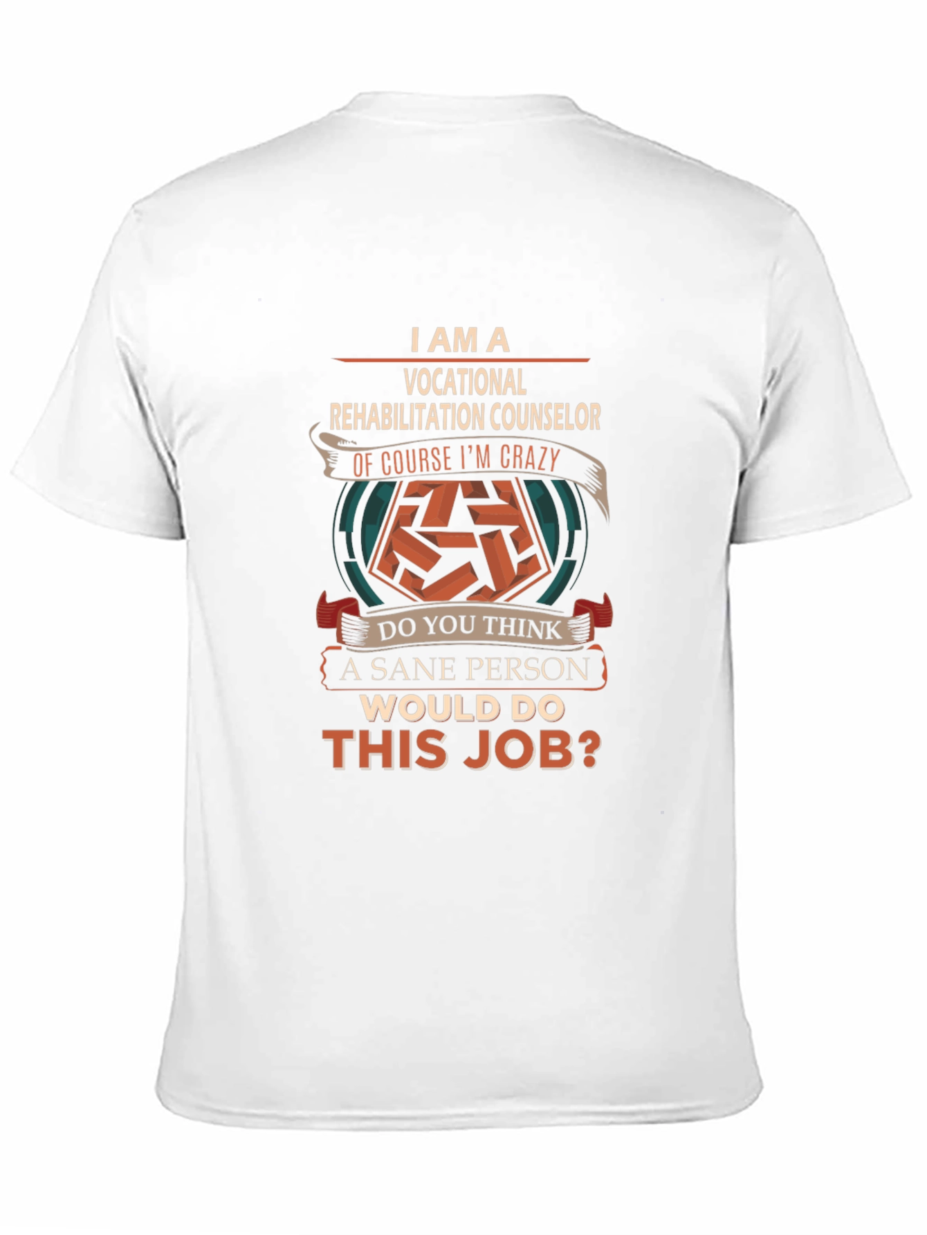 Vocational Rehabilitation Counselor Crazy Job T-Shirt