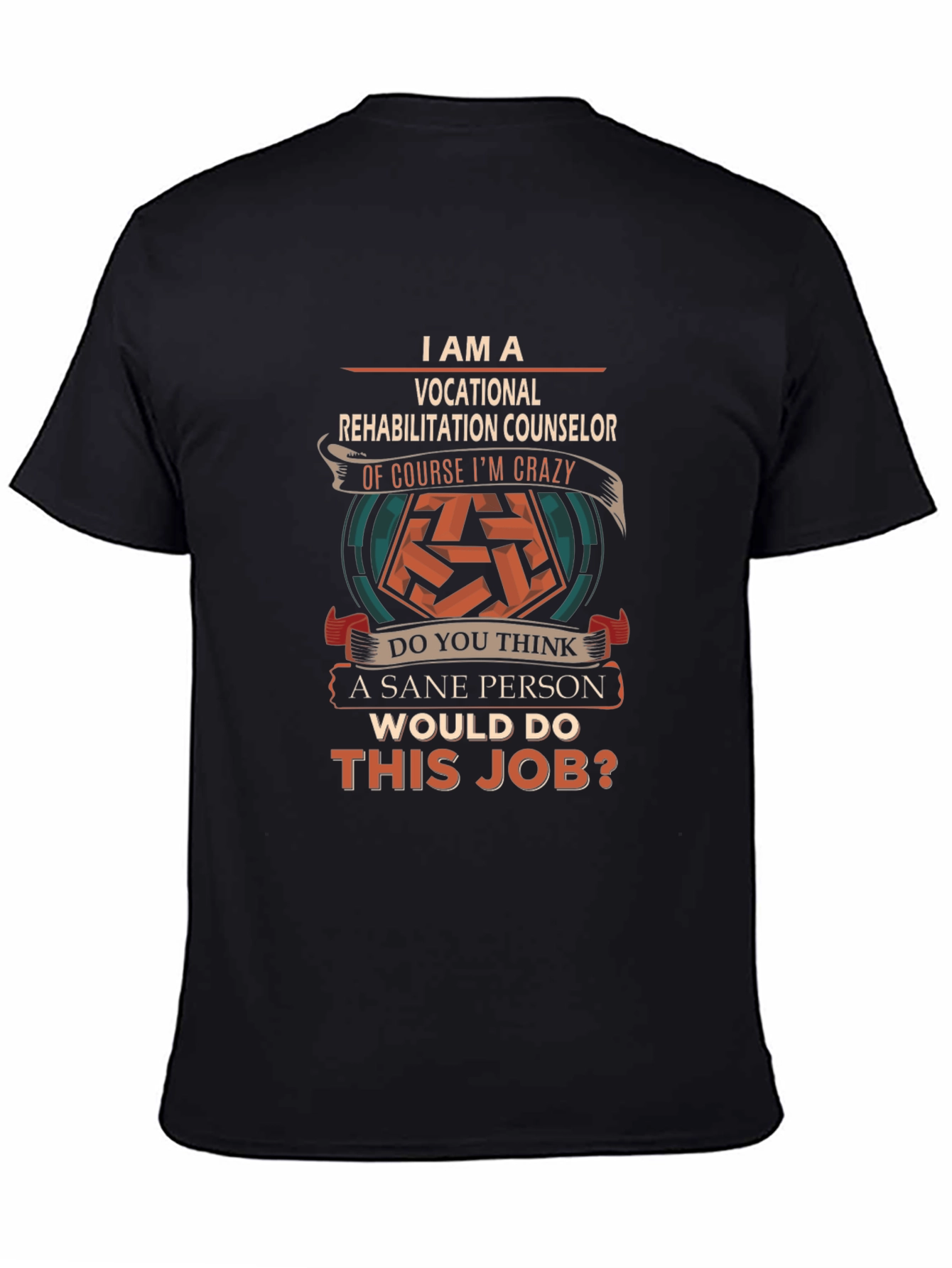 Vocational Rehabilitation Counselor Crazy Job T-Shirt