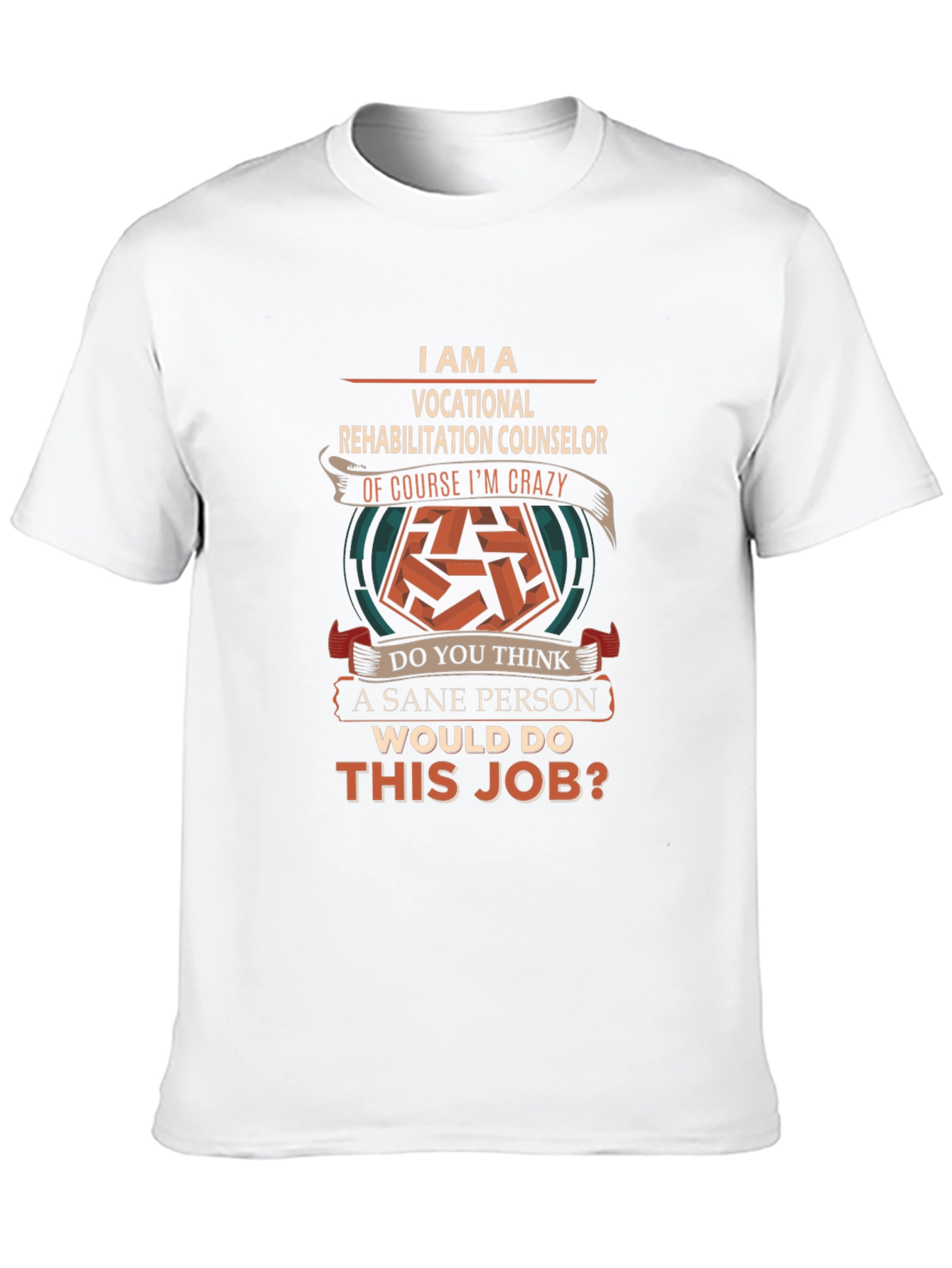 Vocational Rehabilitation Counselor Crazy Job T-Shirt