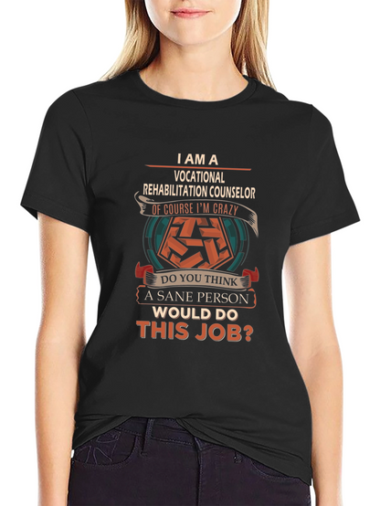 Vocational Rehabilitation Counselor Crazy Job T-Shirt