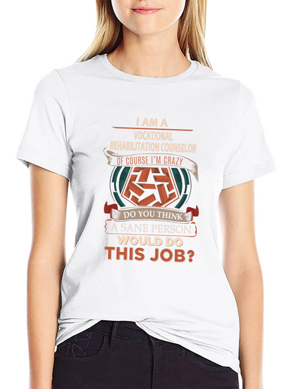 Vocational Rehabilitation Counselor Crazy Job T-Shirt