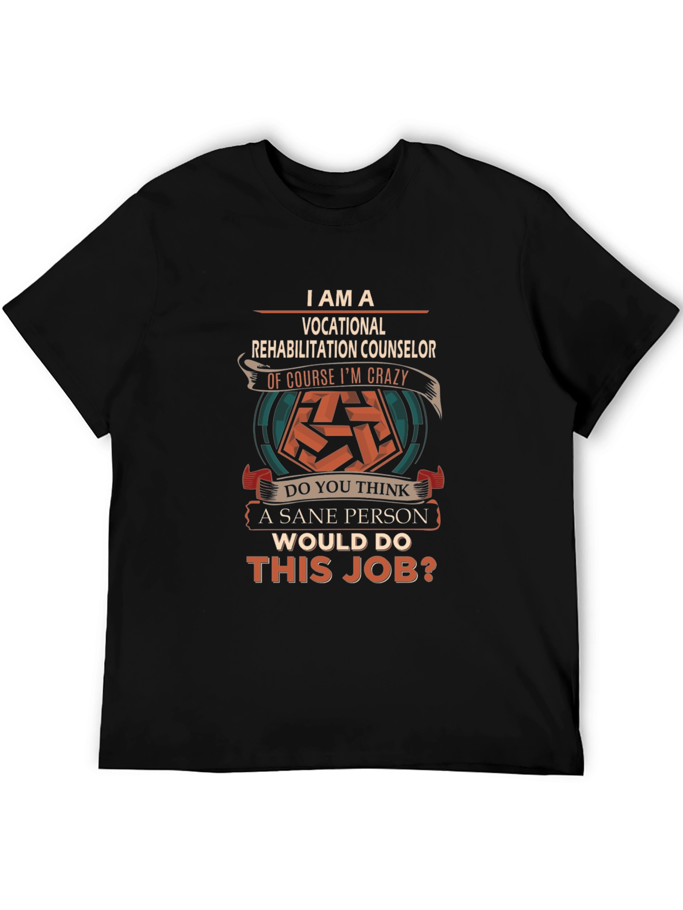 Vocational Rehabilitation Counselor Crazy Job T-Shirt