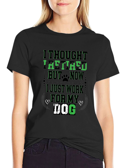 I Thought Id Retire Dog Lover T-Shirt