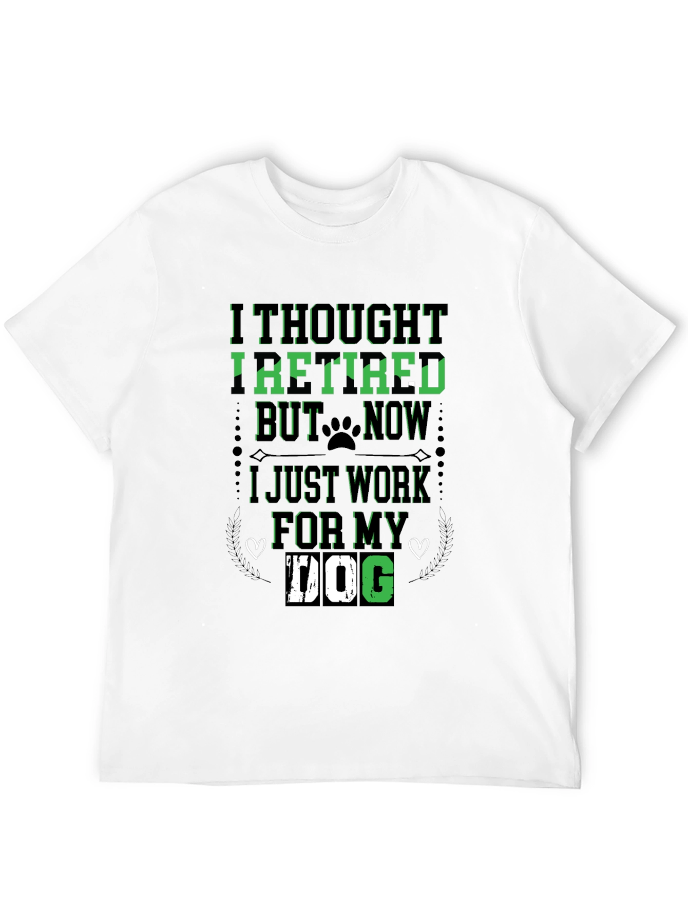 I Thought Id Retire Dog Lover T-Shirt