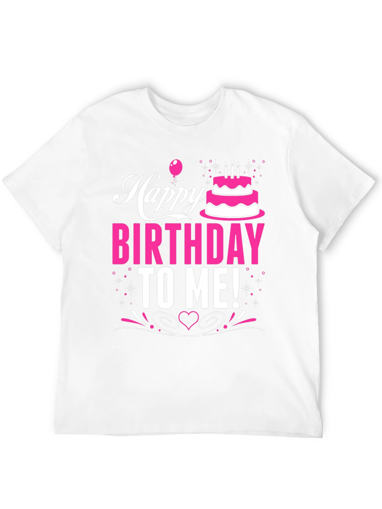 Happy Birthday To Me! Graphic T-Shirt