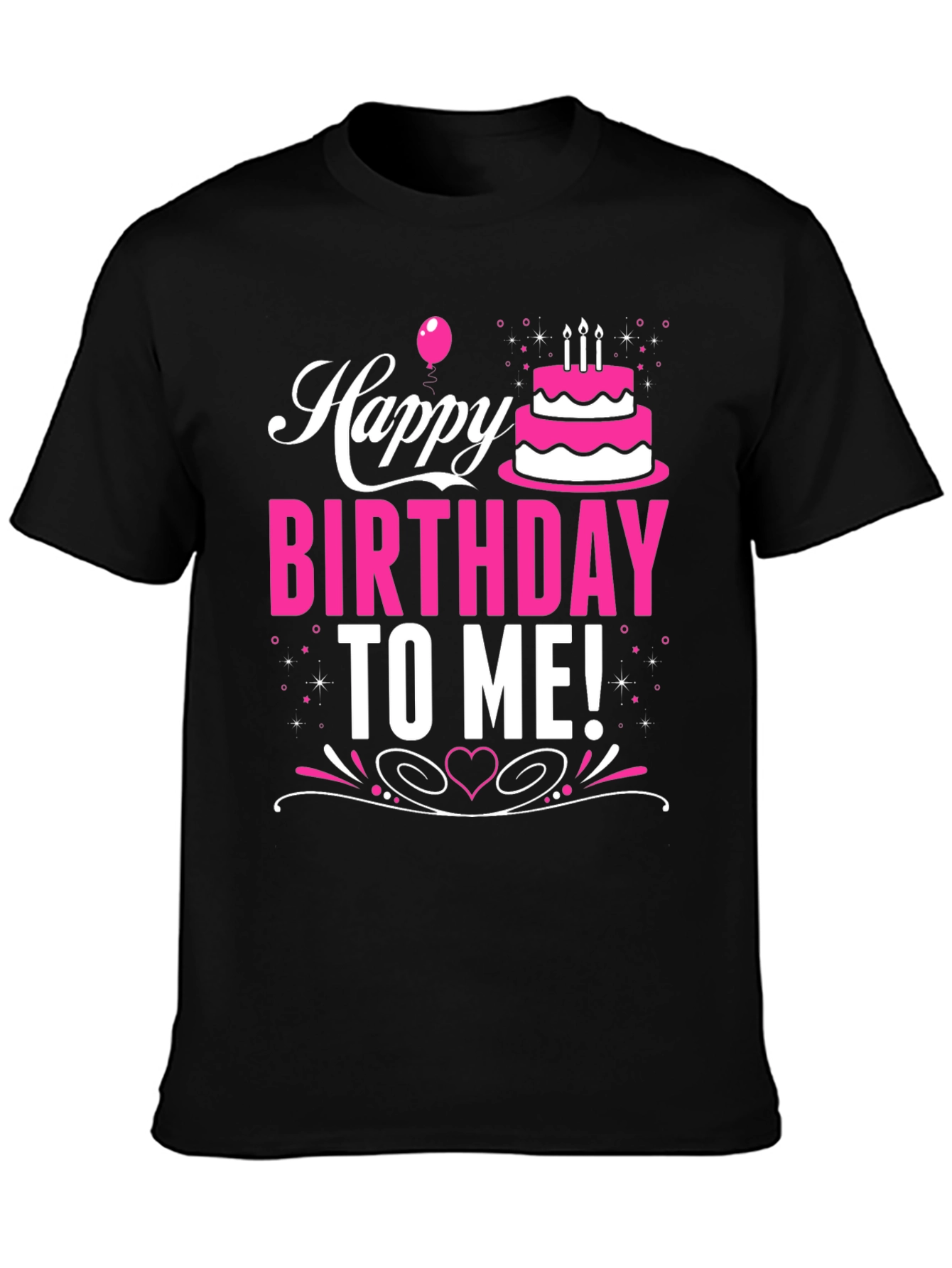 Happy Birthday To Me! Graphic T-Shirt