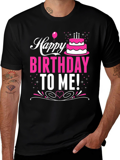 Happy Birthday To Me! Graphic T-Shirt