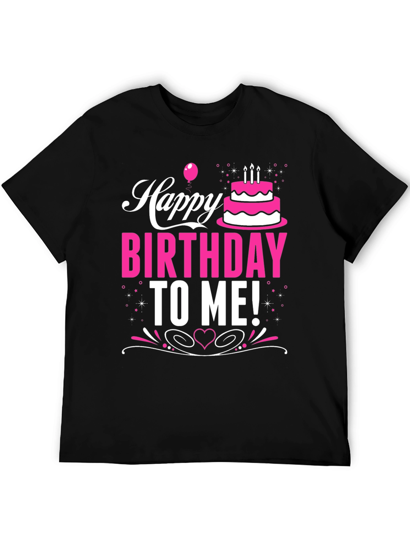 Happy Birthday To Me! Graphic T-Shirt