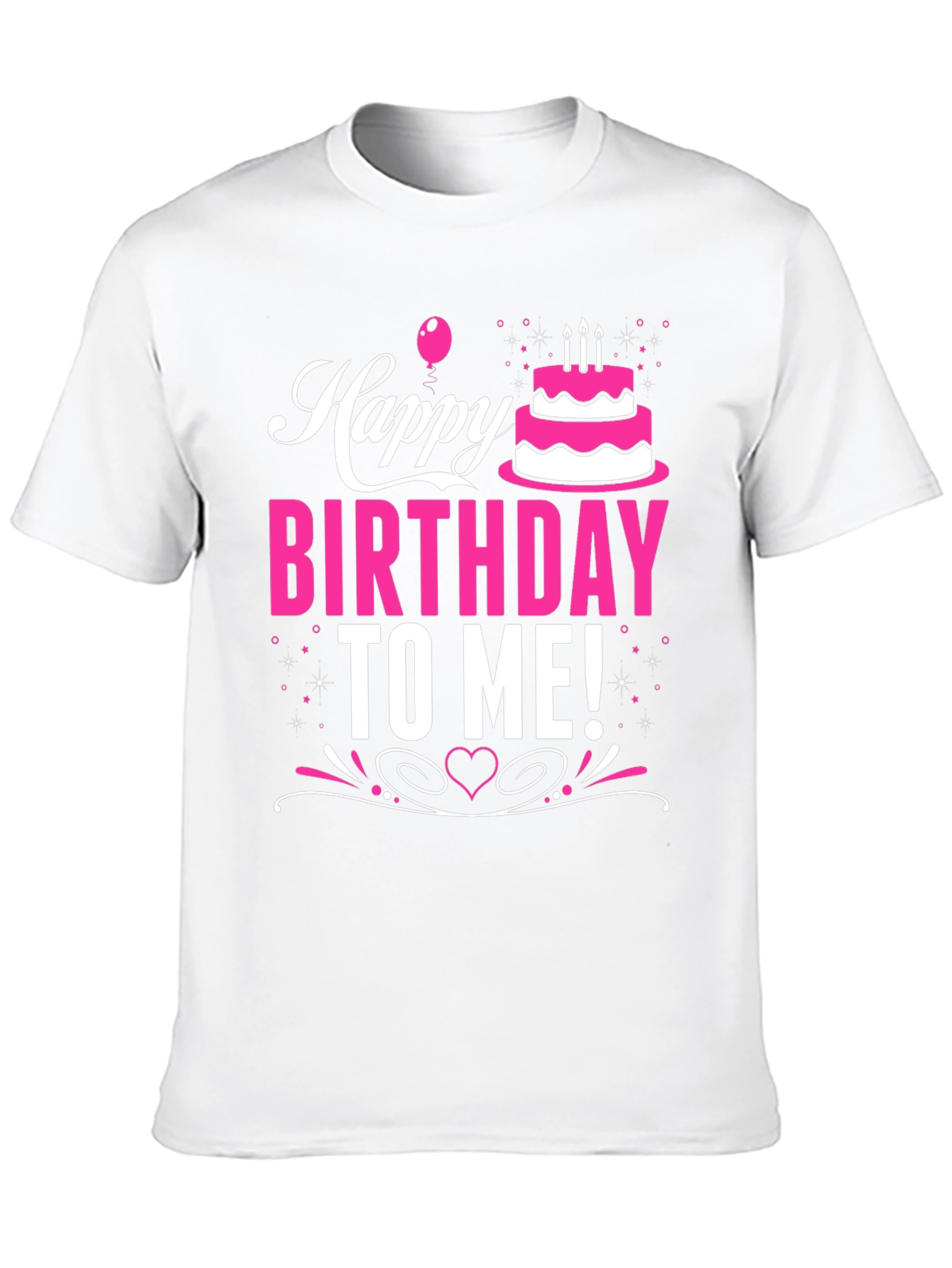 Happy Birthday To Me! Graphic T-Shirt