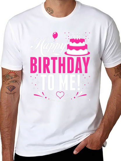 Happy Birthday To Me! Graphic T-Shirt