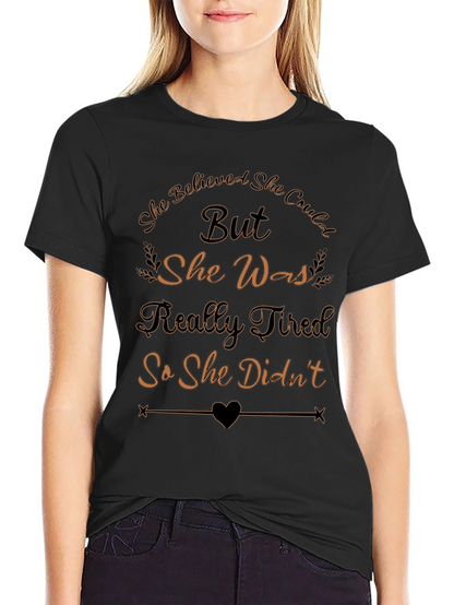 She Believed She Could But Funny Graphic T-Shirt
