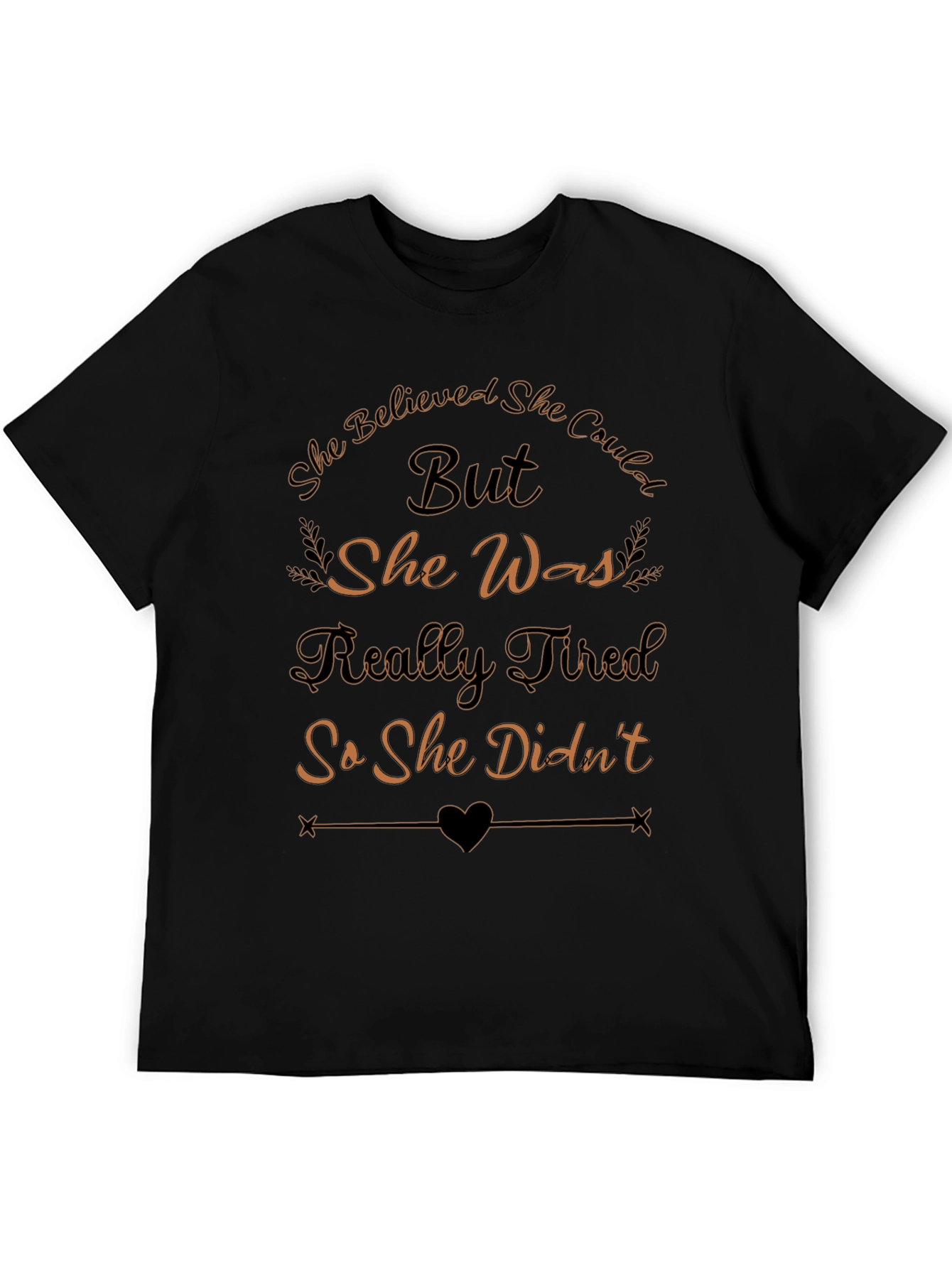 She Believed She Could But Funny Graphic T-Shirt
