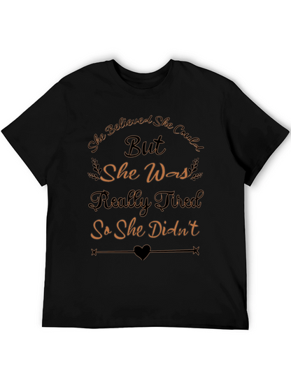 She Believed She Could But Funny Graphic T-Shirt