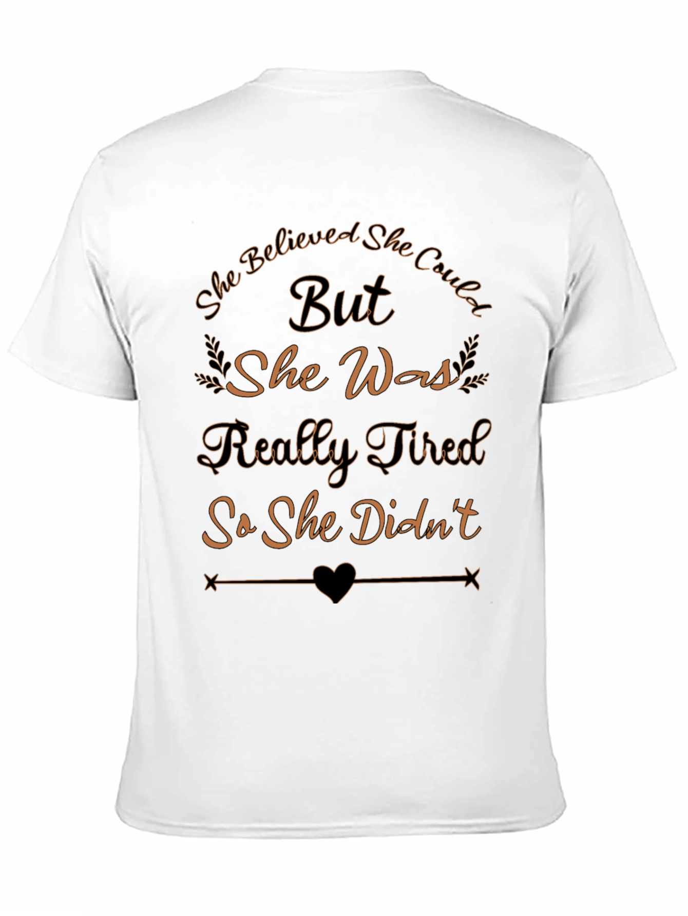 She Believed She Could But Funny Graphic T-Shirt