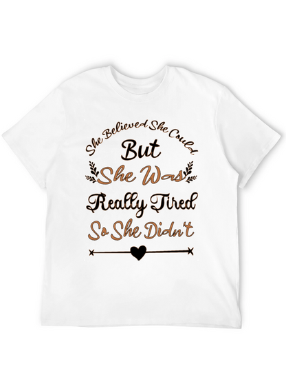 She Believed She Could But Funny Graphic T-Shirt