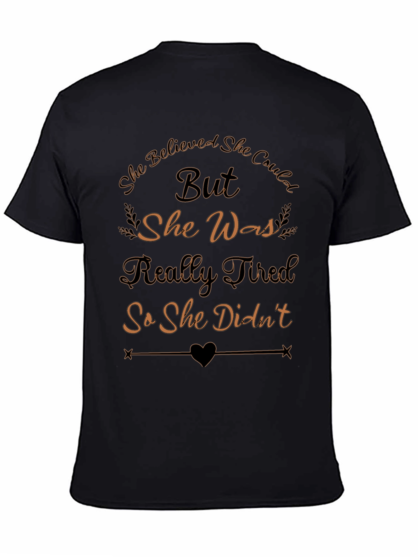 She Believed She Could But Funny Graphic T-Shirt