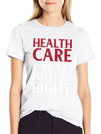 Health Care is a Human Right Graphic T-Shirt
