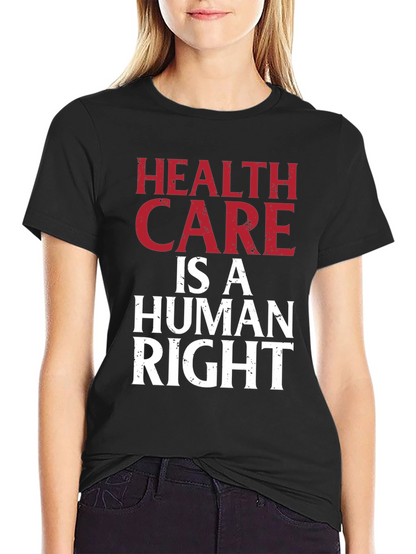 Health Care is a Human Right Graphic T-Shirt