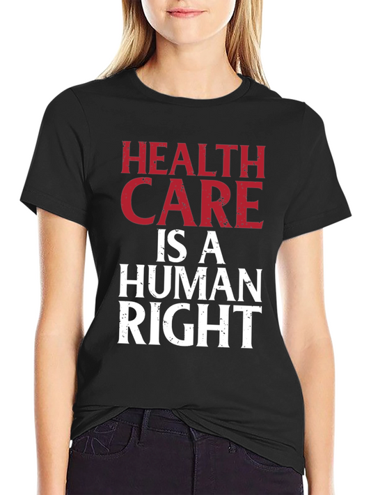 Health Care is a Human Right Graphic T-Shirt
