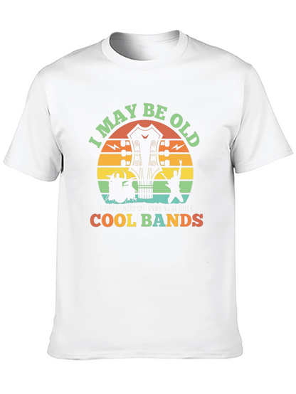 I May Be Old Cool Bands T-Shirt