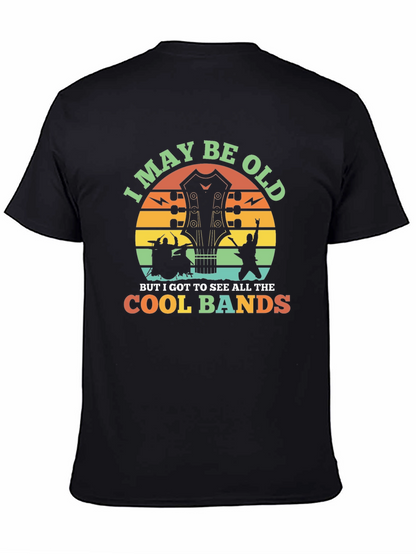 I May Be Old Cool Bands T-Shirt