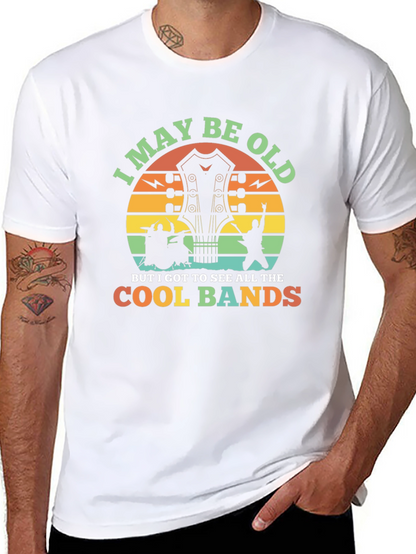 I May Be Old Cool Bands T-Shirt