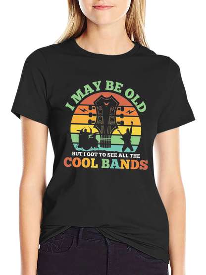 I May Be Old Cool Bands T-Shirt